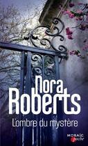 Couverture du livre « L'ombre du mystère » de Nora Roberts aux éditions Harpercollins