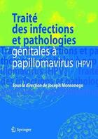 Couverture du livre « Traité des infections et pathologies génitales à papillomavirus » de Joseph Monsonego aux éditions Springer