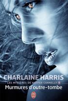 Couverture du livre « Les mystères de Harper Connelly Tome 1 ; murmures d'outre-tombe » de Charlaine Harris aux éditions J'ai Lu
