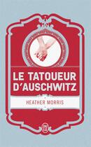 Couverture du livre « Le tatoueur d'Auschwitz » de Heather Morris aux éditions J'ai Lu