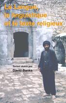 Couverture du livre « La langue, la linguistique et le texte religieux » de David Banks aux éditions Editions L'harmattan