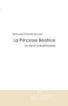 Couverture du livre « La princesse Béatrice ; la vie d'une princesse » de Sanvee R-F. aux éditions Le Manuscrit