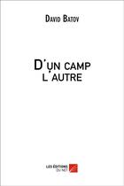 Couverture du livre « D'un camp l'autre » de David Batov aux éditions Editions Du Net