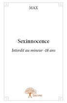Couverture du livre « Sexinnocence » de Max aux éditions Edilivre