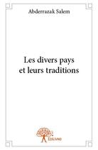 Couverture du livre « Les divers pays et leurs traditions » de Abderrazak Salem aux éditions Edilivre