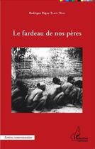 Couverture du livre « Le fardeau de nos pères » de Rodrigue Peguy Takou Ndie aux éditions L'harmattan