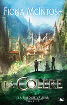 Couverture du livre « Valisar Tome 3 : la colère » de Fiona Mcintosh aux éditions Bragelonne