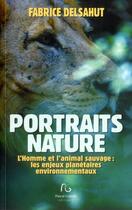 Couverture du livre « Portraits nature » de Fabrice Delsahut aux éditions Pascal Galode