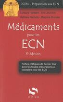 Couverture du livre « Médicaments pour les ECN (3e édition) ; fiches pratiques de dernier tour avec les toures prescriptions à connaître pour les ECN » de  aux éditions Medxls