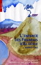 Couverture du livre « L'enfance des Francais d'Algérie avant 1962 » de Leila Sebbar aux éditions Bleu Autour