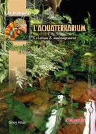 Couverture du livre « L'aquiaterrarium ; création & aménagement » de Gireg Allain aux éditions Animalia