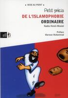 Couverture du livre « Petit précis de l'islamophobie ordinaire » de Nadia Henni-Moulai aux éditions Les Points Sur Les I