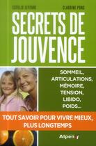 Couverture du livre « Secret d'une vie de jouvence. tout savoir pour vivre mieux, plus longtemps » de Lefevre/Pons aux éditions Alpen