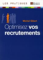 Couverture du livre « Optimisez vos recrutements » de Michel Gibert aux éditions Demos