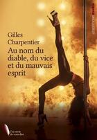 Couverture du livre « Au nom du diable, du vice et du mauvais esprit » de Gilles Charpentier aux éditions Ovadia