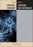 Couverture du livre « Mémoire humaine & mémoire des matériaux » de Christian Lexcellent aux éditions Editions De Midi