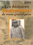 Couverture du livre « Les histoires beauceronnes de mon grand-père » de Marie-Laure Lepine aux éditions Cpe Editions