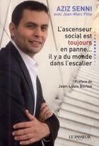 Couverture du livre « L'ascenseur social est toujours en panne... il y a du monde dans l'escalier » de Jean-Marc Pitte et Aziz Senni aux éditions Le Passeur