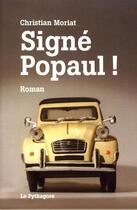 Couverture du livre « Signé Popaul ! » de Christian Moriat aux éditions Le Pythagore