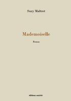 Couverture du livre « Mademoiselle » de Suzy Maltret aux éditions Unicite