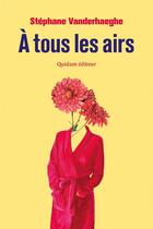 Couverture du livre « À tous les airs (ritournelle) » de Stephan Vanderhaeghe aux éditions Quidam
