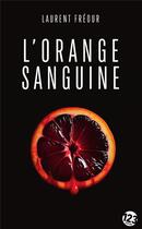 Couverture du livre « L'orange sanguine » de Laurent Freour aux éditions Editions Du 123