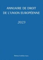 Couverture du livre « Annuaire de droit de l'Union européenne 2023 » de Claude Blumann et Fabrice Picod aux éditions Pantheon-assas