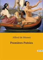 Couverture du livre « Premieres poesies » de Alfred De Musset aux éditions Culturea