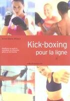 Couverture du livre « Kick-Boxing Pour La Ligne » de Anne-Marie Millard aux éditions Marabout
