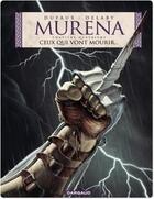 Couverture du livre « Murena Tome 4 : ceux qui vont mourir... » de Jean Dufaux et Philippe Delaby aux éditions Dargaud