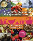 Couverture du livre « L'almanach gourmand des quatre saisons » de Yparraguirre D D. aux éditions Grund