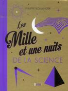 Couverture du livre « Les milles et une nuits de la science » de Philippe Boulanger aux éditions Belin