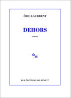 Couverture du livre « Dehors » de Laurrent/Lindon aux éditions Minuit