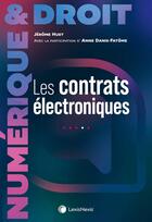 Couverture du livre « Les contrats électroniques » de Anne Danis-Fatome et Jerome Huet aux éditions Lexisnexis