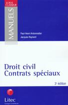 Couverture du livre « Droit civil ; contrats speciaux » de Jacques Raynard et P-H Antonmattei aux éditions Lexisnexis