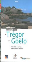 Couverture du livre « Tregor et du goelo curiosites geologiques » de Graviou/Noblet aux éditions Brgm