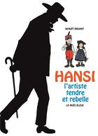 Couverture du livre « Hansi ; l'artiste tendre et rebelle » de Benoit Bruant aux éditions La Nuee Bleue