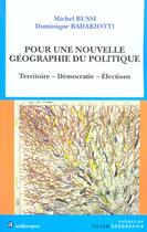 Couverture du livre « Pour une nouvelle géographie du politique » de Michel Bussi et Dominique Badariotti aux éditions Economica