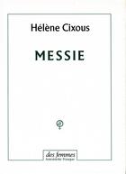 Couverture du livre « Messie » de Hélène Cixous aux éditions Des Femmes