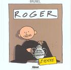 Couverture du livre « Roger » de Roger Brunel aux éditions Glenat