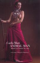 Couverture du livre « Animal Man - Regards Sur L'Intimite Des Corps » de Carlo Mari aux éditions La Martiniere