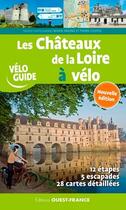 Couverture du livre « Les châteaux de la Loire à vélo (édition 2020) » de Pierre Costes et Marie-Helene Costes aux éditions Ouest France
