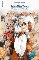 Couverture du livre « Sainte Mère Teresa » de Veronique Douillet aux éditions Tequi