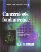 Couverture du livre « Cancerologie fondamentale » de Robert Jacques aux éditions John Libbey