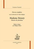 Couverture du livre « Oeuvres complètes : madame Bovary » de Gustave Flaubert aux éditions Honore Champion