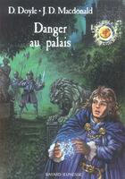 Couverture du livre « Le cercle magique t.4 ; danger au palais » de Debra Doyle et James D. Macdonald aux éditions Bayard Jeunesse