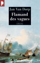 Couverture du livre « Flamand des vagues » de Jan Van Dorp aux éditions Libretto