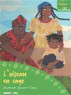 Couverture du livre « L'oiseau en cage » de Delphine Zanga-Tsogo aux éditions Edicef