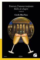 Couverture du livre « Forever, l'amour toujours Tome 3 ; bulles de chagrin » de Cecile Blot-Vase aux éditions Editions Du Panthéon