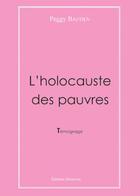 Couverture du livre « L'holocauste des pauvres » de Peggy Bastien aux éditions Benevent